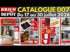 catalogue BRICO DÉPÔT du 17 juillet 2026 ✅ Arrivage bricolage promo soldes 🔥