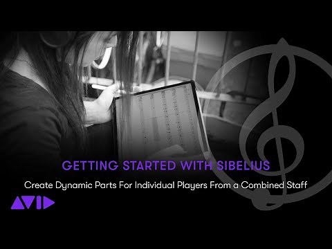 Get Started Fast with Sibelius: Creating Dynamic Parts For Individual Players From a Combined Staff