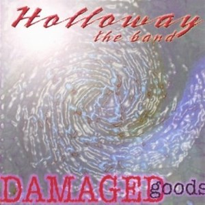 Holloway the Band - Damaged Goods