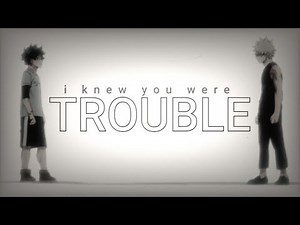 Bakudeku // I Knew You Were Trouble「AMV」