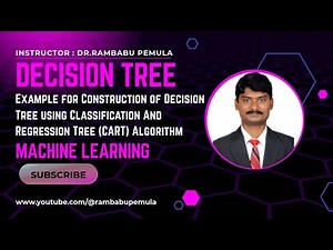Example for Construction of Decision Tree using Classification And Regression Tree (CART) Algorithm