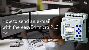 How to send an email with the easyE4 micro PLC - Eaton videos