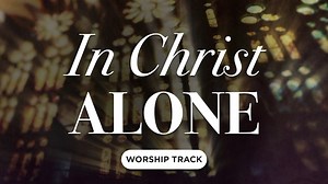 In Christ Alone | Playback Media