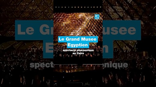 Spectacle pharaonique au Caire pour l'inauguration du Grand musée égyptien