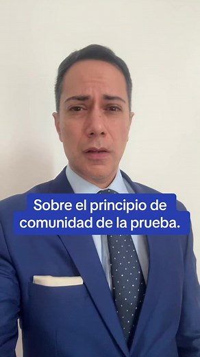 Sobre el principio de comunidad de la prueba. #Cogep #Litigación
