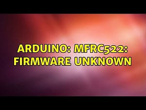 Arduino: MFRC522: Firmware Unknown (2 Solutions!!)