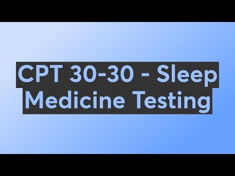 CPT 30-30 - Sleep Medicine Testing
