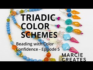 Beading with Color Confidence Episode 5- Triadic Color Schemes