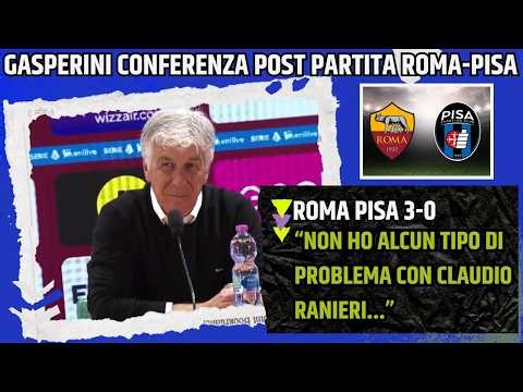 Gasperini's post-Roma Pisa conference: "I've never had any problems with Ranieri, but I won't tal...