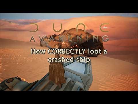 How CORRECTLY loot a crashed ship in Dune Awakening