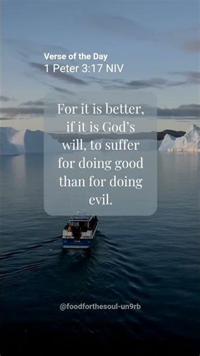 For it is better, if it is God’s will, to suffer for doing good than for doing evil. #jesus #bible