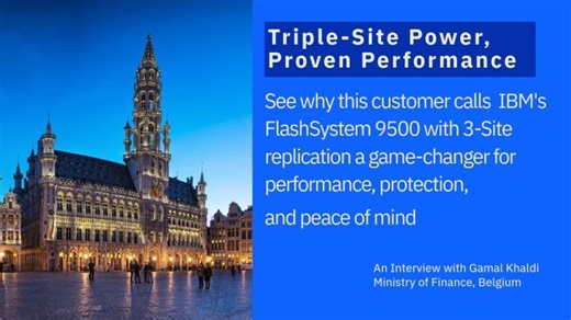IBM FlashSystem 9500 with 3-Site Replication protects Belgium s Ministry of Finance | Emiliano Pacelli