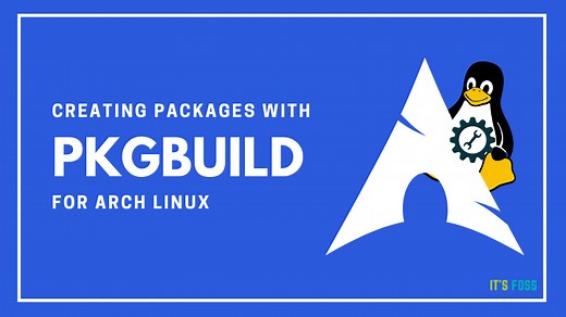 Creating a PKGBUILD to Make Packages for Arch Linux