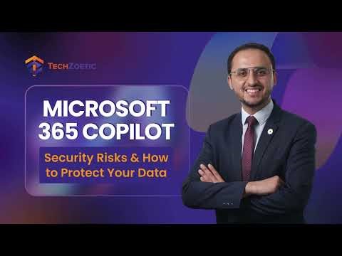 Microsoft 365 Copilot: Security Risks & How to Protect Your Data