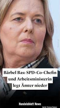 Bärbel Bas: SPD-Co-Chefin und Arbeitsministerin legt Ämter nieder