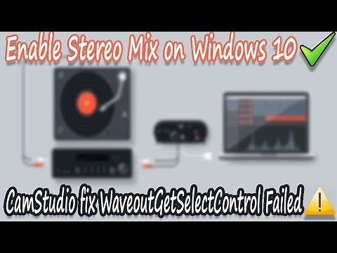 Enable Stereo Mix on Windows 10 or CamStudio fix WaveoutGetSelectControl Failed