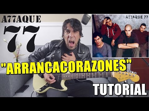 Como tocar "Arrancacorazones" de ATTAQUE 77 Tutorial Guitarra Acordes Rasgueo y Solos