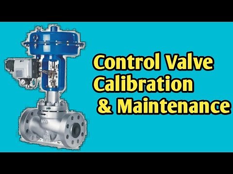 Control valve calibration and maintenance
