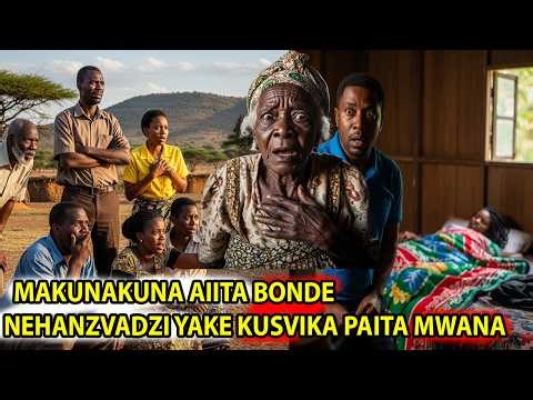 makunakuna akaita bonde nehanzvadzi kusvika paita mwana