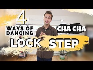 4 Ways of dancing LOCK STEP in CHA CHA