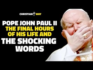 Pope John Paul II, the final hours of his life, and the shocking revelation ...