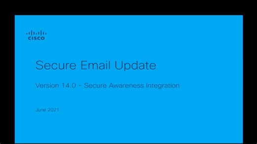 Cisco Secure Awareness Training Integration with Secure Email, 14.0 Release - Cisco Video Portal