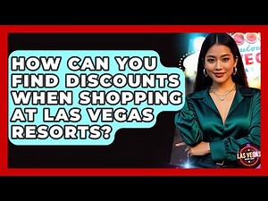 How Can You Find Discounts When Shopping At Las Vegas Resorts? - Las Vegas Insider Guide