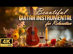 The Best Old Instrumental Music - Most Beautiful & Soft Guitar Songs That Heal Your Mind and Soul