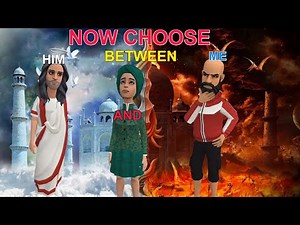 Now Choose Between ME and HIM! (Christian animation film)