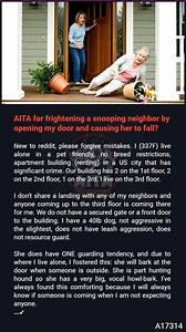 AITA for frightening a snooping neighbor by opening 🌷 🎑 my door and causing her to fall? | AITA Drama