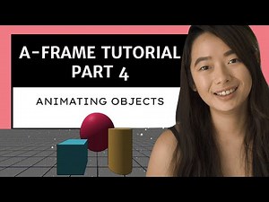 Aframe Webvr - VR Development Part 4 - Animation in Aframe