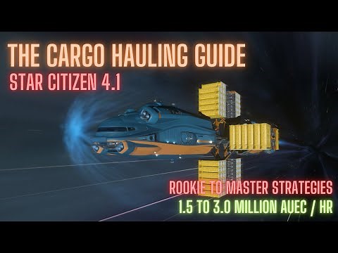 The Cargo Hauling Guide - Star Citizen - Rookie to Master