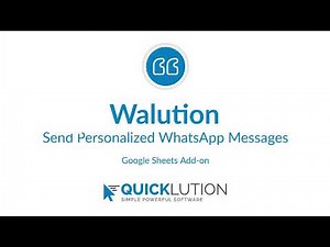 Send Unlimited Personalized WhatsApp Messages using Quicklution's Walution add-on