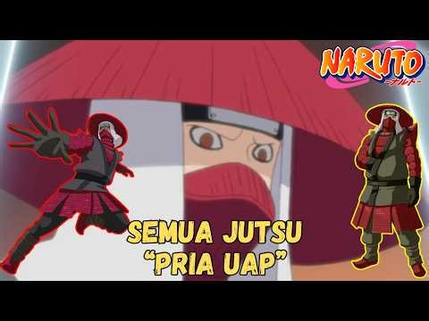 SEMUA JUTSU HAN SI "PRIA UAP"