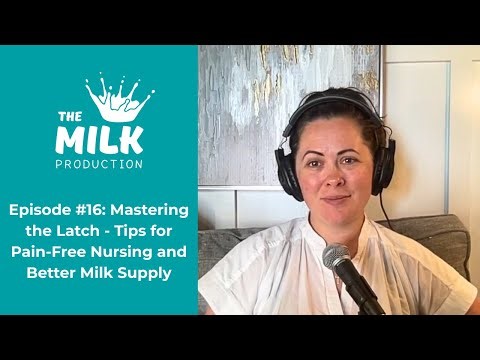 Episode #16: Mastering the Latch - Tips for Pain-Free Nursing and Better Milk Supply