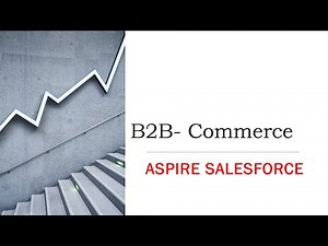 B2B Commerce | Store & Product Setup| Salesforce Commerce Cloud