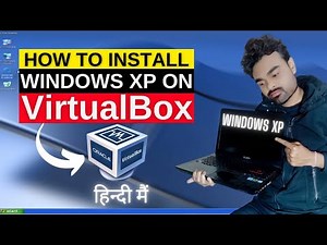 How To Install Windows Xp On Virtualbox In Hindi