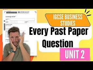 IGCSE Business Studies Unit 2 Revision – Every Question from Past Papers