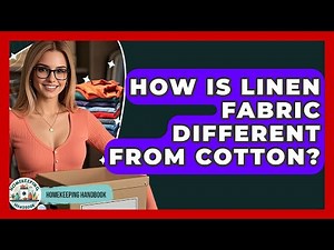 How Is Linen Fabric Different From Cotton? - Homekeeping Handbook