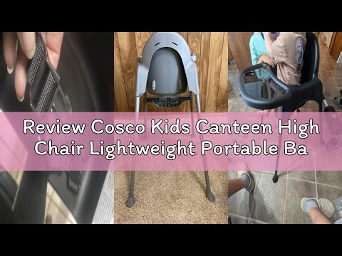 Review Cosco Kids Canteen High Chair Lightweight Portable Baby Feeding Chair with Adjustable Tray, E