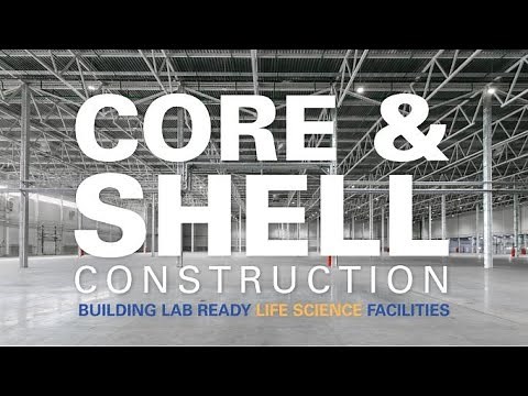 Core & Shell Construction / Building Lab Ready Life Science Facilities