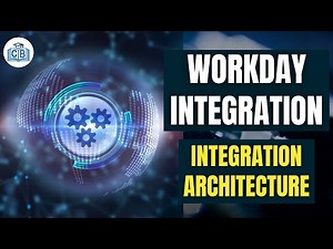 Integration Architecture | Workday Integration Tutorial | Workday Integration Course | Cyberbrainer