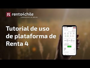 Tutorial de uso de plataforma Renta 4 Chile