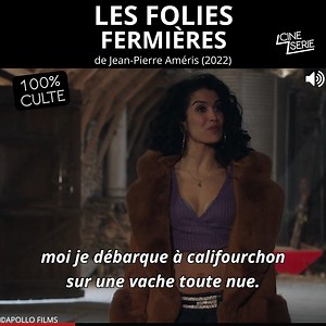 "Et puis en attendant, tout en mangeant, moi je débarque à califourchon sur une vache toute nue." | Cineseries.com