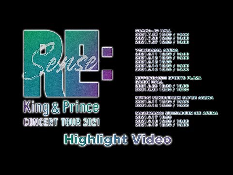 「King & Prince CONCERT TOUR 2021 ～Re:Sense～」Highlight Video