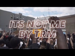 TRM - It’s Not Me (Official Music Video)
