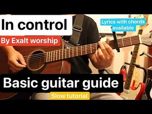 In control by Exalt worship, Basic guitar guide, Lyrics with chords available sa description 👉🏻