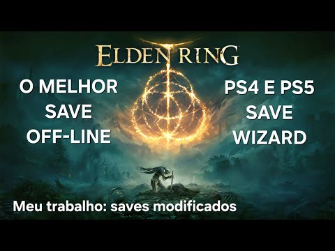 ELDEN RING - O MELHOR SAVE OFF-LINE PARA PS4 OU PS5: save wizard!