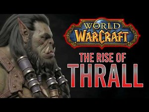 Thrall: From Slave to Warchief — And Everything In Between | World of Warcraft Lore | Vol.3/Ep.3
