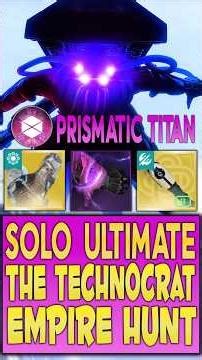 Prismatic Titan STRONGHOLD Build! Solo Flawless Ultimate The Technocrat Empire Hunt | Destiny 2